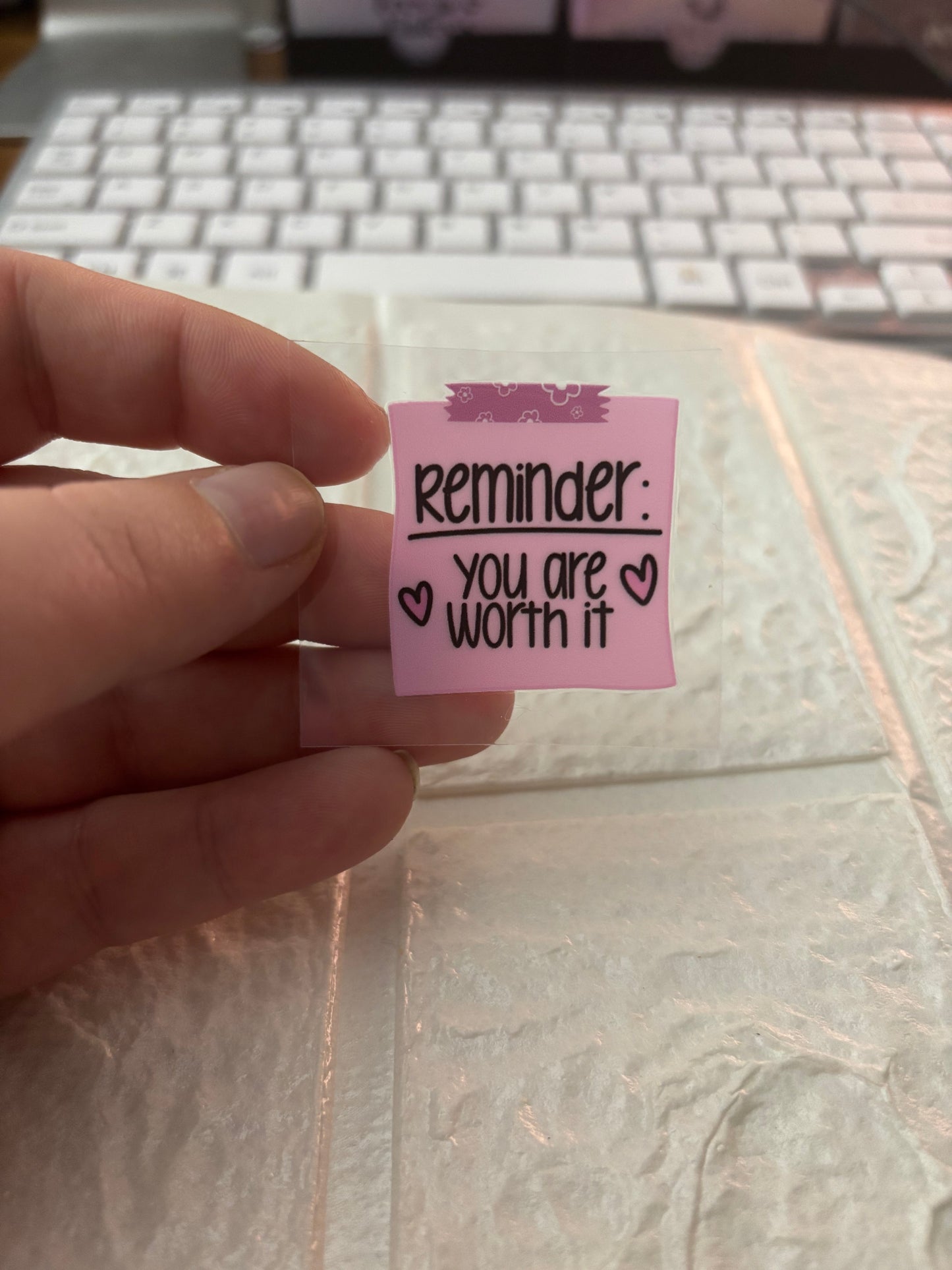 Reminder: You are worth it UV DTF Keychain Transfer