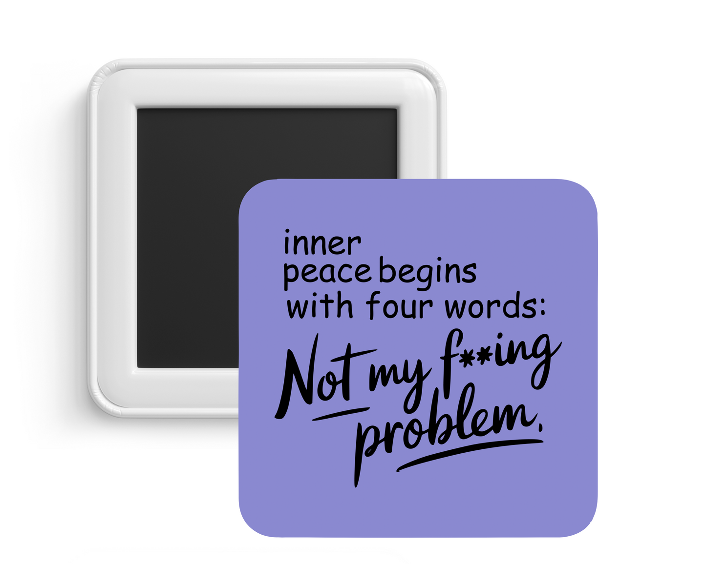 Not My F*ing Problem Magnet