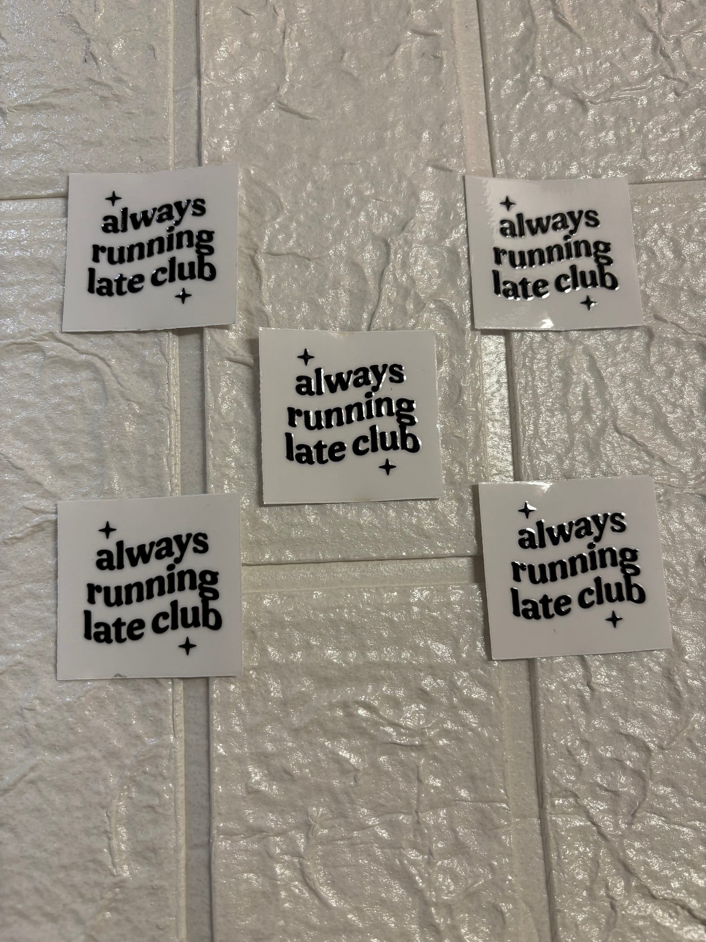 Always Running Late Club UV DTF Keychain Transfer